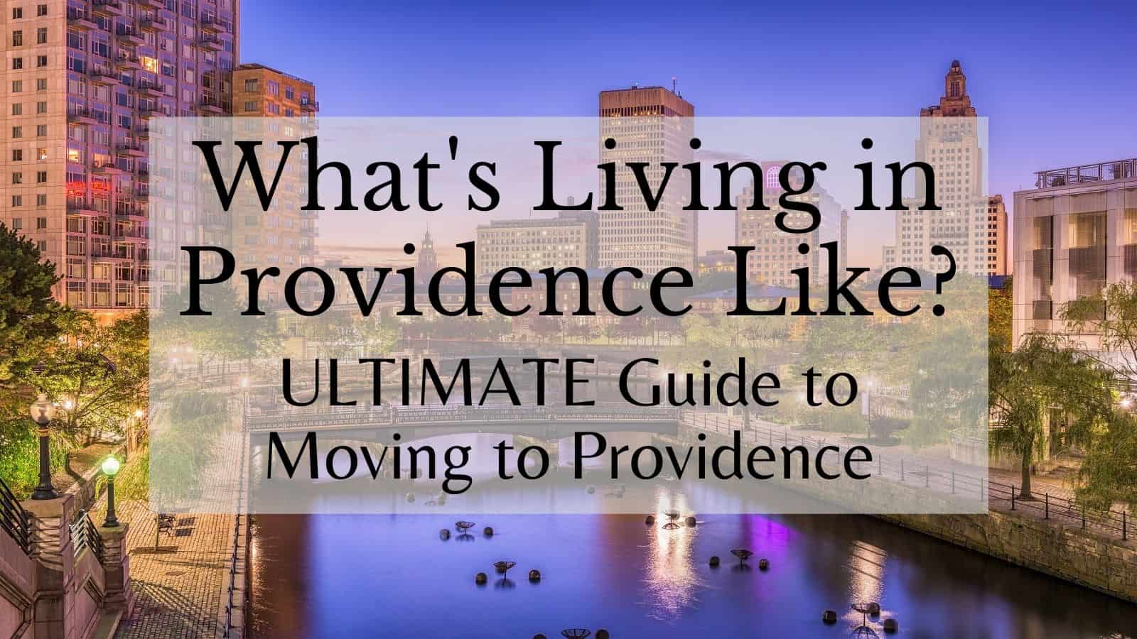 What's Living in Providence Like? |   ULTIMATE Moving to Providence Guide