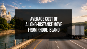 Average Cost of a Long Distance Move from Rhode Island