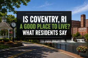 Is Coventry, RI a Good Place to Live? What Residents Say