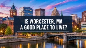 Is Worcester, MA a Good Place to Live? Complete Guide 2026